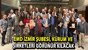 EMD İzmir Şubesi, kurum ve şirketleri görünür kılacak