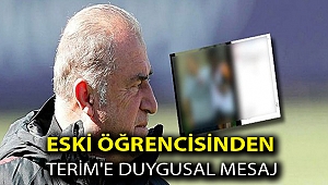Eski Öğrencisinden Terim'e Duygusal Mesaj
