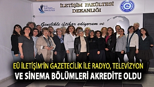 EÜ İletişim’in Gazetecilik ile Radyo, Televizyon ve Sinema bölümleri akredite oldu