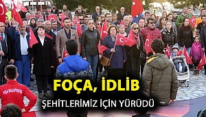 FOÇA, İDLİB ŞEHİTLERİMİZ İÇİN YÜRÜDÜ