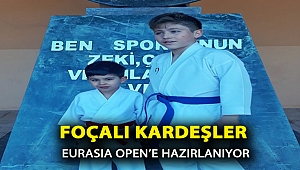 FOÇALI KARDEŞLER EURASIA OPEN’E HAZIRLANIYOR