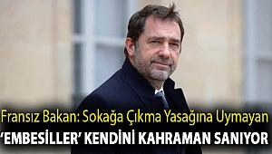 Fransız bakan: Sokağa çıkma yasağına uymayan ‘embesiller’ kendini kahraman sanıyor
