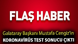 Galataray Başkanı Mustafa Cengiz'in koronavirüs test sonucu çıktı