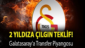 Galatasaray 2 yıldıza çılgın teklif! Galatasaray'a transfer piyangosu