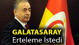 Galatasaray erteleme istedi