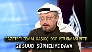 Gazeteci Cemal Kaşıkçı soruşturması bitti: 20 Suudi şüpheliye dava