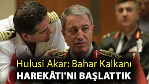 Hulusi Akar: Bahar Kalkanı Harekâtı'nı başlattık