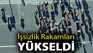 İşsizlik rakamları yükseldi