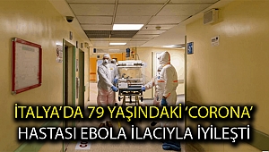 İtalya’da 79 yaşındaki ‘corona’ hastası ebola ilacıyla iyileşti