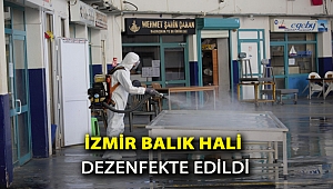 İzmir Balık Hali dezenfekte edildi