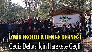 İzmir Ekolojik Denge Derneği Gediz Deltası İçin Harekete Geçti