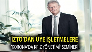 İzto’dan üye işletmelere “Korona’da Kriz Yönetimi” semineri
