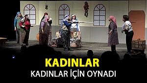 Kadınlar kadınlar için oynadı