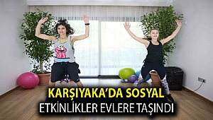 Karşıyaka’da sosyal etkinlikler evlere taşındı