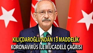 Kılıçdaroğlu'ndan 13 maddelik koronavirüs ile mücadele çağrısı