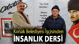 Konak Belediyesi İşçisinden İnsanlık Dersi