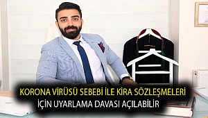Korona Virüsü Sebebi ile Kira Sözleşmeleri İçin Uyarlama Davası Açılabilir