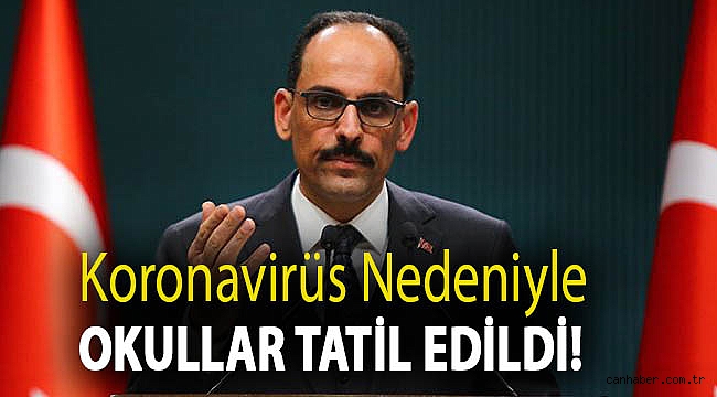 Koronavirüs nedeniyle okullar tatil edildi!