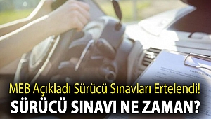 MEB açıkladı sürücü sınavları ertelendi! Sürücü sınavı ne zaman?