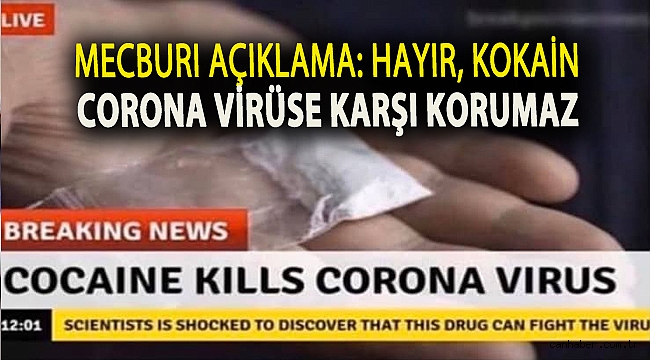 Mecburi açıklama: Hayır, kokain corona virüse karşı korumaz