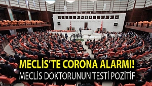 Meclis'te corona alarmı! Meclis doktorunun testi pozitif!
