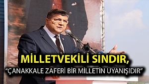 Milletvekili Sındır, “Çanakkale zaferi bir milletin uyanışıdır”