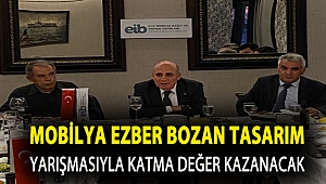 Mobilya ezber bozan tasarım yarışmasıyla katma değer kazanacak