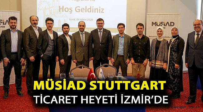 MÜSİAD Stuttgart Ticaret Heyeti İzmir’de