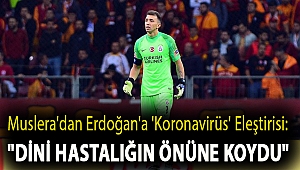 Muslera'dan Erdoğan'a 'koronavirüs' eleştirisi: