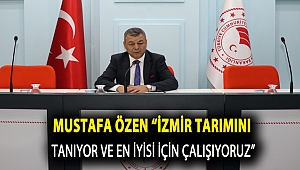 Mustafa Özen “İzmir Tarımını Tanıyor ve En İyisi İçin Çalışıyoruz”