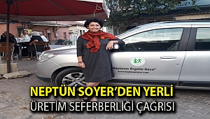 Neptün Soyer’den yerli üretim seferberliği çağrısı