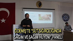 Ödemiş’te “Süt Sığırcılığında Sağım ve Sağım Hijyeni” paneli