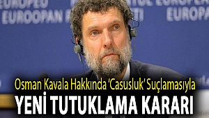 Osman Kavala hakkında ‘casusluk’ suçlamasıyla yeni tutuklama kararı