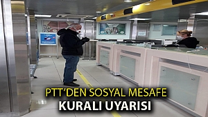 PTT’DEN SOSYAL MESAFE KURALI UYARISI