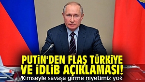Putin'den flaş Türkiye ve İdlib açıklaması! 'Kimseyle savaşa girme niyetimiz yok'