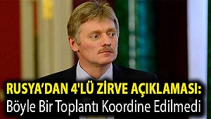 Rusya’dan 4'lü zirve açıklaması: Böyle bir toplantı koordine edilmedi