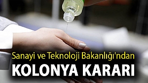 Sanayi ve Teknoloji Bakanlığı'ndan kolonya kararı