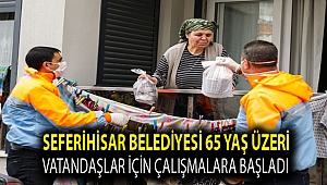 Seferihisar Belediyesi 65 yaş üzeri vatandaşlar için çalışmalara başladı