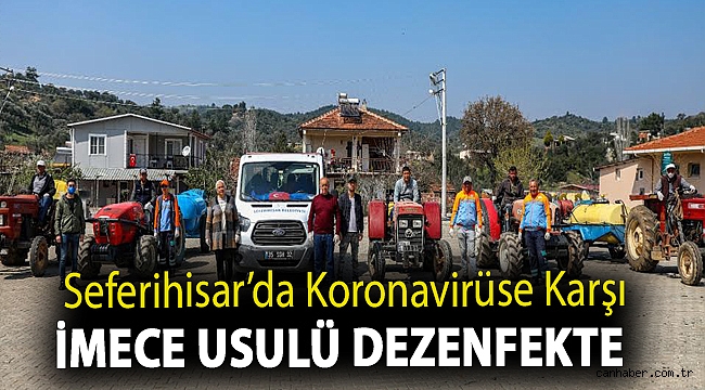 Seferihisar’da koronavirüse karşı imece usulü dezenfekte