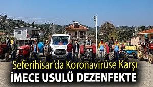 Seferihisar’da koronavirüse karşı imece usulü dezenfekte