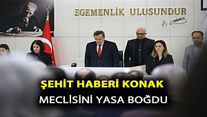 Şehit haberi Konak Meclisini yasa boğdu