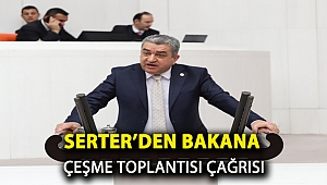 Serter'den Bakana Çeşme toplantısı çağrısı