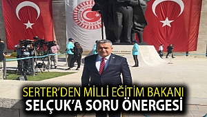 Serter’den Milli Eğitim Bakanı Selçuk’a soru önergesi