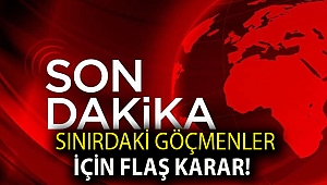 Sınırdaki göçmenler geri gönderiliyor
