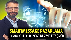 SmartMessage pazarlama teknolojileri rüzgarını İzmir'e taşıyor