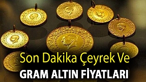 Son dakika çeyrek ve gram altın fiyatları