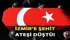 Son dakika! İzmir’e şehit ateşi düştü!