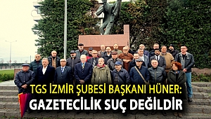 TGS İzmir Şubesi Başkanı Hüner: Gazetecilik suç değildir