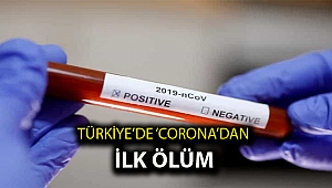 Türkiye’de ‘corona’dan ilk ölüm