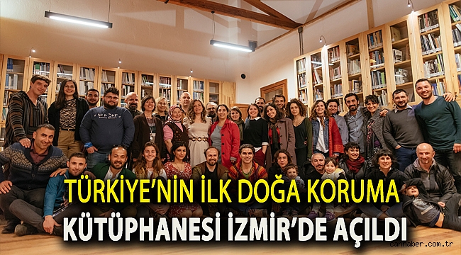 Türkiye’nin ilk doğa koruma kütüphanesi İzmir’de açıldı